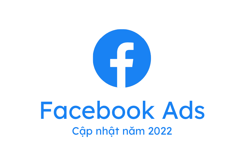 Khoá học Facebook Ads cơ bản [Cập nhật năm 2022]